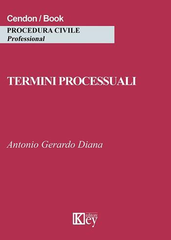 Termini processuali - Antonio Gerardo Diana - Libro Key Editore 2017 | Libraccio.it