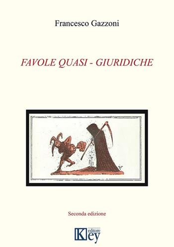 Favole quasi-giuridiche - Francesco Gazzoni - Libro Key Editore 2017 | Libraccio.it