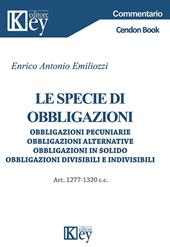 Le specie di obbligazioni. Obbligazioni pecuniarie, obbligazioni alternative, obbligazioni in solido, obbligazioni divisibili e indivisibili