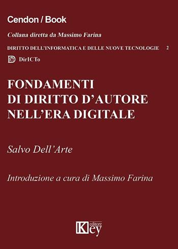 Fondamenti di diritto d'autore nell'era digitale - Salvo Dell'Arte - Libro Key Editore 2017, Diritto dell'informatica e delle nuove tecnologie | Libraccio.it