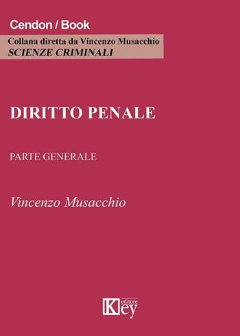 Diritto penale. Parte generale - Vincenzo Musacchio - Libro Key Editore 2017, Scienze criminali | Libraccio.it