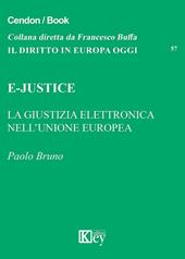 E-Justice. La giustizia elettronica nell'Unione Europea