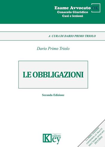 Le obbligazioni - Dario Primo Triolo - Libro Key Editore 2018, Cenacolo giuridico. Casi e lezioni | Libraccio.it