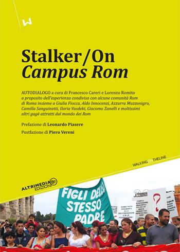 Stalker/On «Campus rom»  - Libro Altrimedia 2017, Walking on the line | Libraccio.it