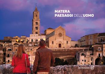 Matera, paesaggi dell'uomo - Mikchele Morelli - Libro Altrimedia 2019, Gli speciali | Libraccio.it