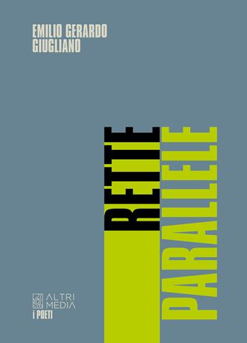 Rette parallele - Emilio Gerardo Giugliano - Libro Altrimedia 2023, I poeti | Libraccio.it