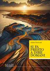 Si fa presto a dire domani