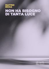 Non ha bisogno di tanta luce