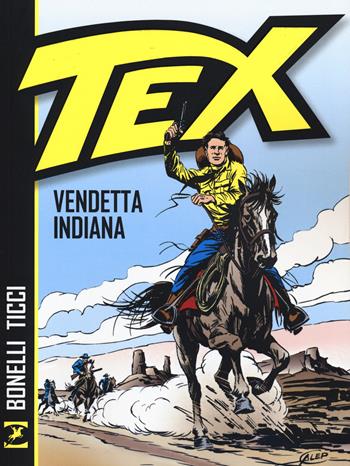 Tex. Vendetta indiana - Gianluigi Bonelli, Giovanni Ticci - Libro Sergio Bonelli Editore 2015 | Libraccio.it