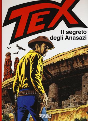 Tex. Il segreto degli Anasazi - Claudio Nizzi, Fabio Civitelli - Libro Sergio Bonelli Editore 2015 | Libraccio.it