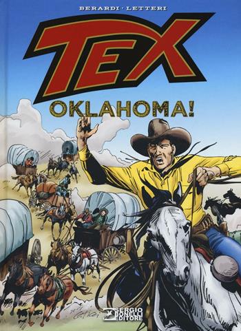 Tex. Oklahoma! - Giancarlo Berardi, Gugliemo Letteri - Libro Sergio Bonelli Editore 2016 | Libraccio.it