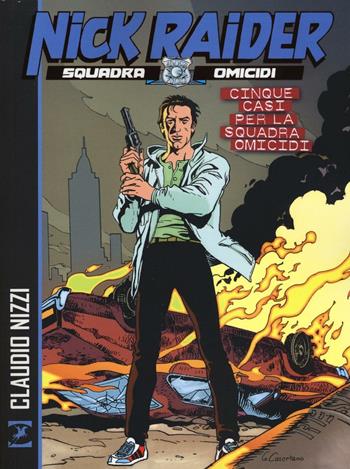 Cinque casi per la squadra omicidi. Nick Raider - Claudio Nizzi - Libro Sergio Bonelli Editore 2016 | Libraccio.it