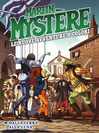 Martin Mystère. Le nuove avventure a colori. Vol. 7: Dalla terra alla luna - I "Mysteriani" - Libro Sergio Bonelli Editore 2017 | Libraccio.it