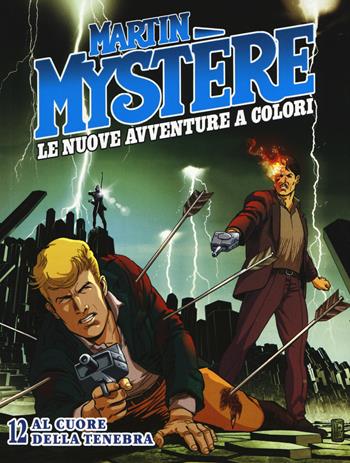 Martin Mystère. Le nuove avventure a colori. Vol. 12: Al cuore della tenebra - I "Mysteriani" - Libro Sergio Bonelli Editore 2017 | Libraccio.it