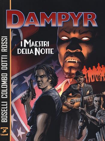 I maestri della notte. Dampyr - Mauro Boselli, Maurizio Colombo - Libro Sergio Bonelli Editore 2017 | Libraccio.it
