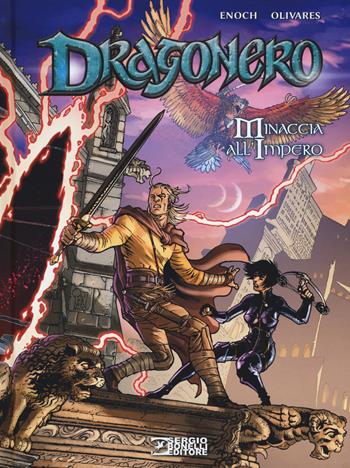 Minaccia all'impero. Dragonero - Luca Enoch, Giancarlo Olivares - Libro Sergio Bonelli Editore 2017 | Libraccio.it