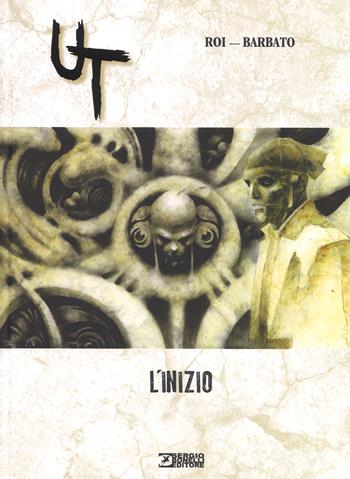 L'inizio. Ut - Corrado Roi, Paola Barbato - Libro Sergio Bonelli Editore 2017 | Libraccio.it