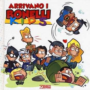 Arrivano i Bonelli kids. Ediz. a colori - Alfredo Castelli, Tino Adamo, Sergio Masperi - Libro Sergio Bonelli Editore 2018 | Libraccio.it