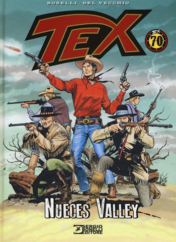 Tex. Nueces Valley - Mauro Boselli, Pasquale Del Vecchio - Libro Sergio Bonelli Editore 2018 | Libraccio.it