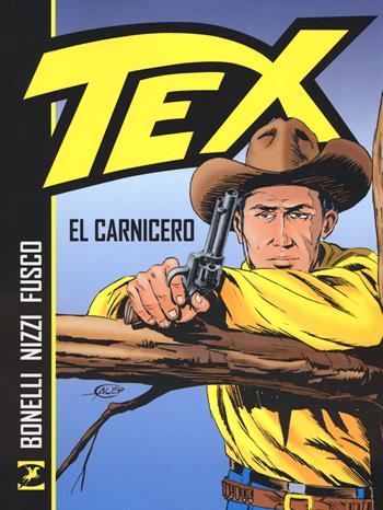 Tex. El Carnicero - Gianluigi Bonelli, Claudio Nizzi - Libro Sergio Bonelli Editore 2018 | Libraccio.it