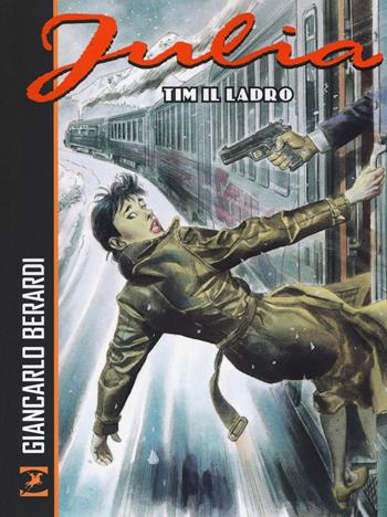 Tim il ladro. Julia - Giancarlo Berardi - Libro Sergio Bonelli Editore 2018 | Libraccio.it