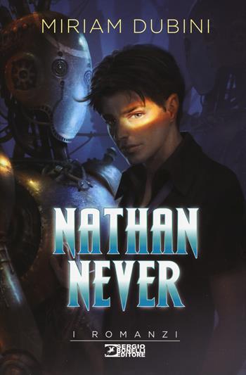 Nathan Never - Miriam Dubini - Libro Sergio Bonelli Editore 2018, I romanzi | Libraccio.it