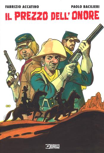 Il prezzo dell'onore - Fabrizio Accatino, Paolo Bacilieri - Libro Sergio Bonelli Editore 2018 | Libraccio.it