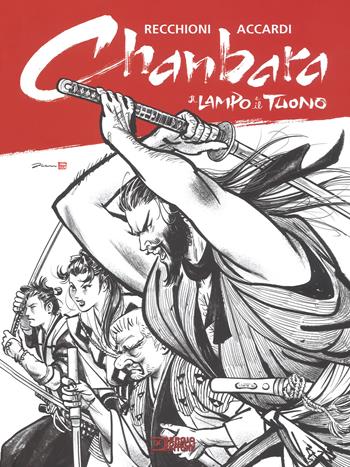 Il lampo e il tuono. Chanbara - Roberto Recchioni, Andrea Accardi - Libro Sergio Bonelli Editore 2018 | Libraccio.it