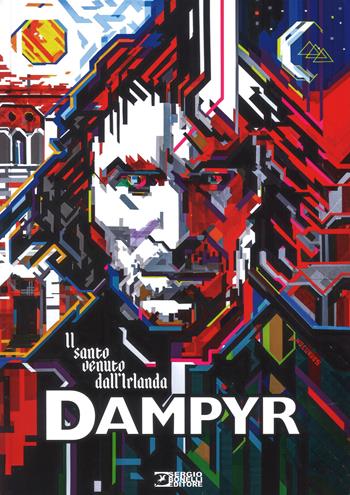 Il santo venuto dall'Irlanda. Dampyr - Mauro Boselli - Libro Sergio Bonelli Editore 2018 | Libraccio.it