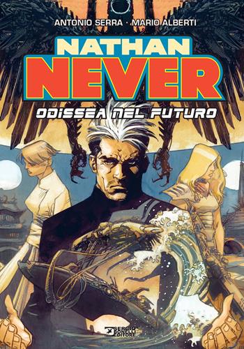 Nathan Never. Odissea nel futuro - Antonio Serra, Mario Alberti - Libro Sergio Bonelli Editore 2018 | Libraccio.it