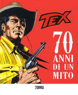 Tex. 70 anni di un mito. Catalogo della mostra (Milano, 2 ottobre 2018-27 gennaio 2019)  - Libro Sergio Bonelli Editore 2018 | Libraccio.it