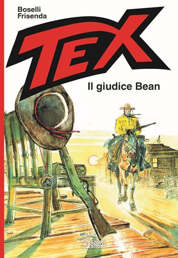 Tex. Il giudice Bean - Mauro Boselli, Pasquale Frisenda - Libro Sergio Bonelli Editore 2018 | Libraccio.it