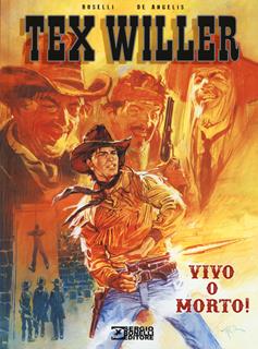 Vivo o morto! Tex Willer - Mauro Boselli, Roberto De Angelis - Libro Sergio Bonelli Editore 2019 | Libraccio.it