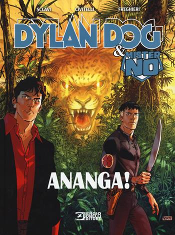 Ananga! Dylan Dog & Mister No - Tiziano Sclavi, Fabio Civitelli, Giovanni Freghieri - Libro Sergio Bonelli Editore 2019 | Libraccio.it