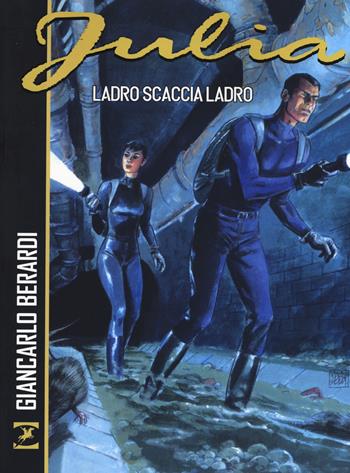 Ladro scaccia ladro. Julia - Giancarlo Berardi, Maurizio Mantero, Luigi Pittaluga - Libro Sergio Bonelli Editore 2019 | Libraccio.it