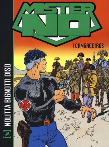 Mister No. I cangaceiros - Guido Nolitta, Franco Bignotti, Roberto Diso - Libro Sergio Bonelli Editore 2019 | Libraccio.it