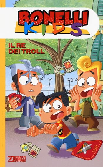 Il re dei troll. Bonelli kids. Ediz. a colori - Davide Calì, Andrea Pau Melis, Bertele - Libro Sergio Bonelli Editore 2019 | Libraccio.it