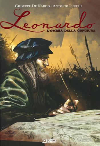 Leonardo. L'ombra della congiura - Giuseppe De Nardo, Antonio Lucchi - Libro Sergio Bonelli Editore 2019 | Libraccio.it