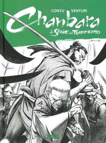 Le spade del tradimento. Chanbara - Gabriella Contu - Libro Sergio Bonelli Editore 2019 | Libraccio.it