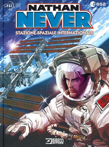 Nathan Never. Stazione spaziale internazionale - Michele Medda, Antonio Serra, Bepi Vigna - Libro Sergio Bonelli Editore 2019 | Libraccio.it