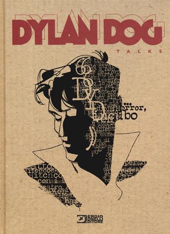 Dylan Dog talks. Ediz. illustrata  - Libro Sergio Bonelli Editore 2019 | Libraccio.it