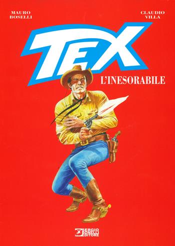 Tex. L'inesorabile - Mauro Boselli, Claudio Villa - Libro Sergio Bonelli Editore 2019 | Libraccio.it