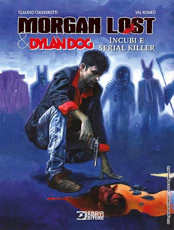 Morgan Lost & Dylan Dog. Incubi e serial killer - Roberto Recchioni, Claudio Chiaverotti - Libro Sergio Bonelli Editore 2020 | Libraccio.it