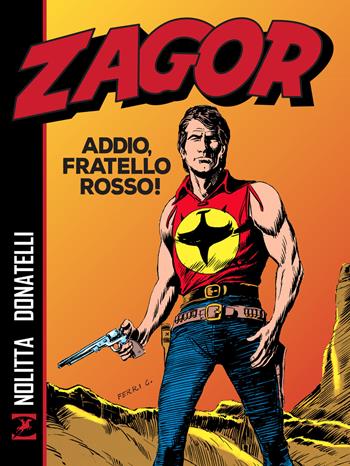 Zagor. Addio, fratello rosso! - Guido Nolitta, Franco Donatelli - Libro Sergio Bonelli Editore 2020 | Libraccio.it