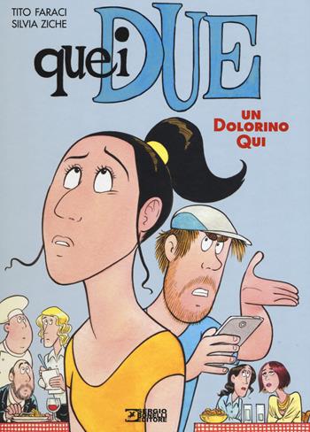 Quei due. Un dolorino qui - Tito Faraci - Libro Sergio Bonelli Editore 2020 | Libraccio.it