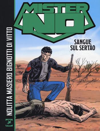 Mister No. Sangue sul Sertão - Guido Nolitta, Michele Masiero, Franco Bignotti - Libro Sergio Bonelli Editore 2020 | Libraccio.it