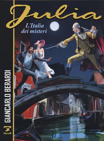 L'Italia dei misteri. Julia - Giancarlo Berardi, Lorenzo Calza, Maurizio Mantero - Libro Sergio Bonelli Editore 2020 | Libraccio.it