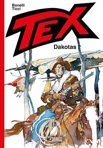 Tex. Dakotas - Gianluigi Bonelli, Giovanni Ticci - Libro Sergio Bonelli Editore 2020 | Libraccio.it