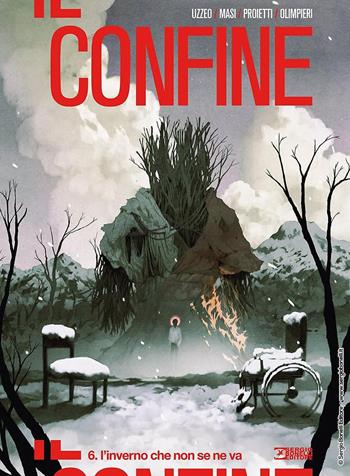 Il confine. Vol. 6: L' inverno che non se ne va - Uzzeo Mauro, Giovanni Masi - Libro Sergio Bonelli Editore 2021 | Libraccio.it