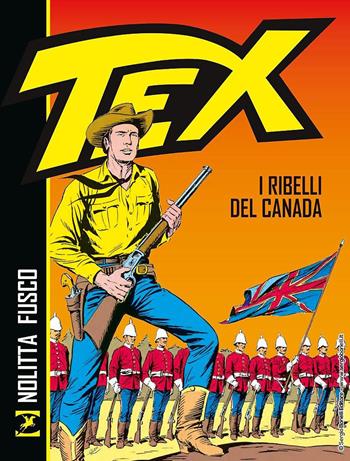 Tex. I ribelli del Canada - Guido Nolitta, Fernando Fusco - Libro Sergio Bonelli Editore 2020 | Libraccio.it